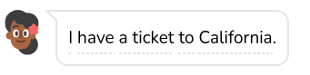 You can use other places! I have a ticket to California. In this example the location is California.